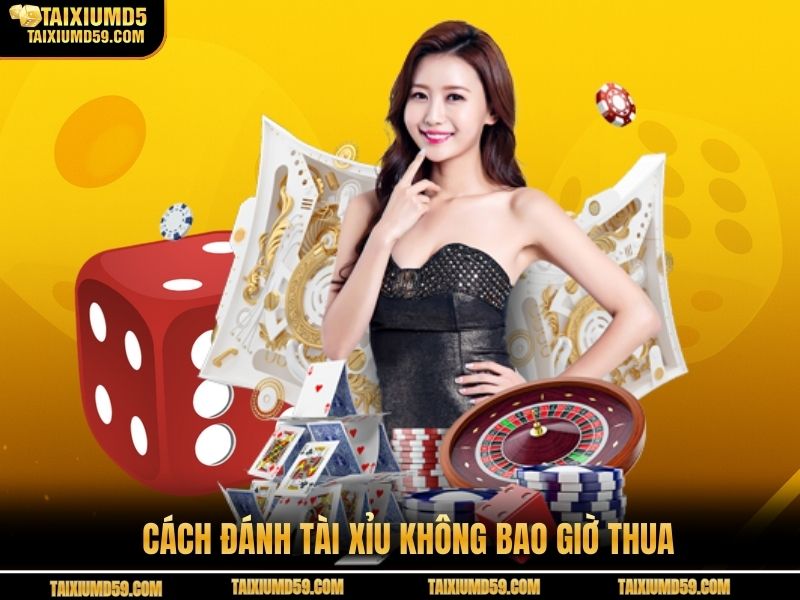 Bật Mí Cách Đánh Tài Xỉu Không Bao Giờ Thua Chuẩn Xác Nhất